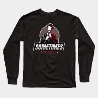 Cyber Security - Hacker - Sometimes I wear a Black Hat Red Long Sleeve T-Shirt